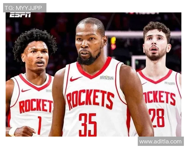 火箭队迎全面胜利！杜兰特攻防两端统治级表现成季后赛关键